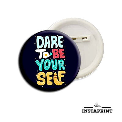 Dare to be yourself 58 mm Badge
